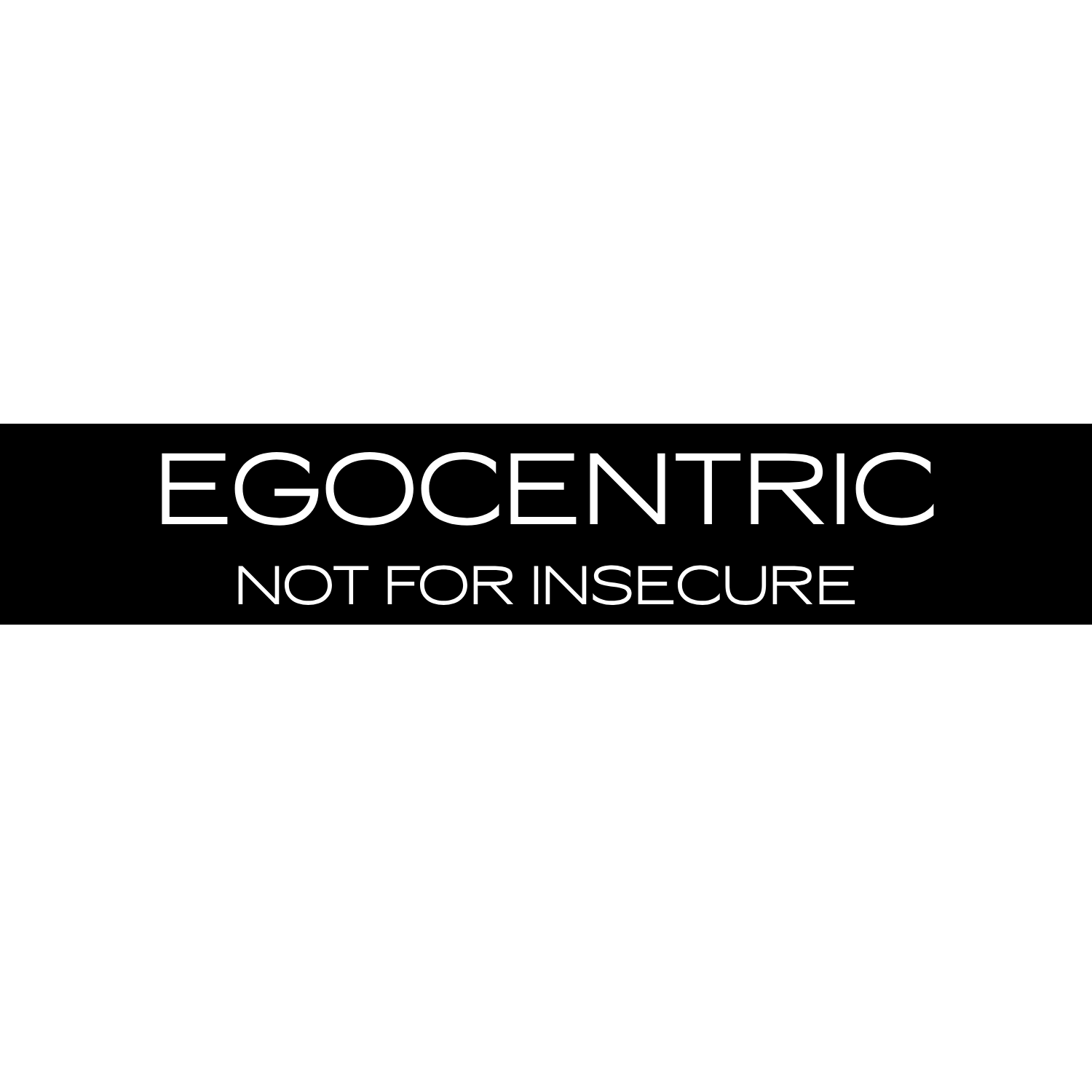 EGOCENTRIC
